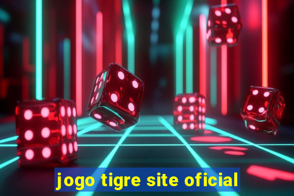 jogo tigre site oficial